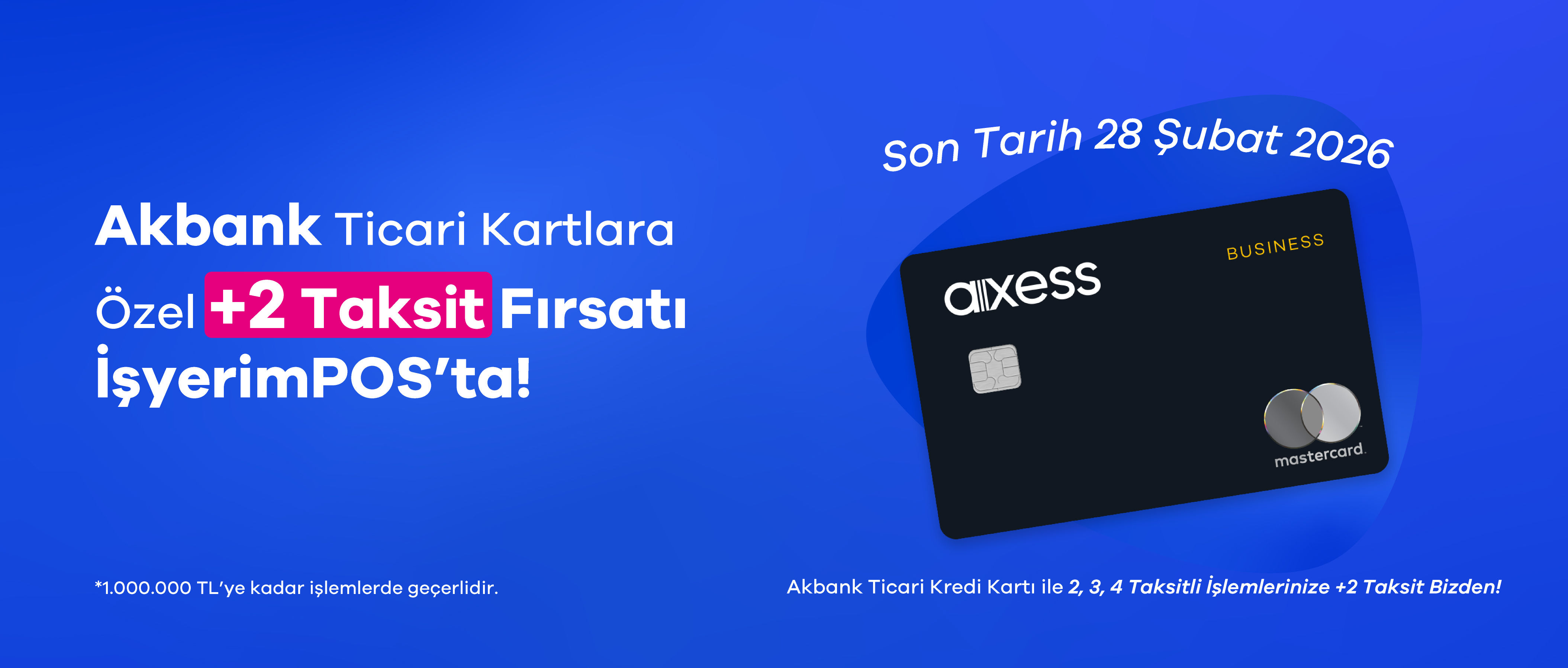 Akbank Ticari Kartlara Özel +2 Taksit Fırsatı İşyerimPOS’ta!